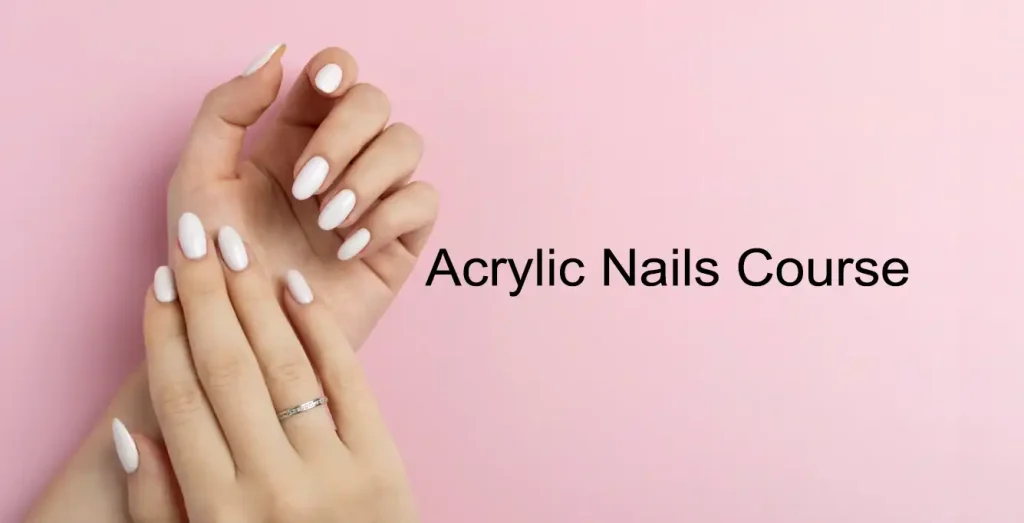 Acrylic Nails Course